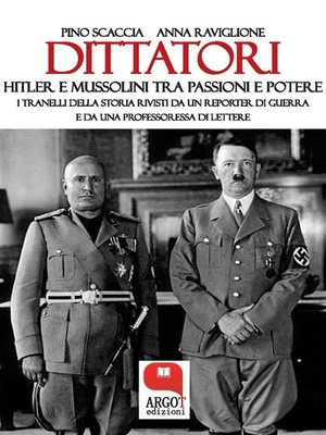 cover image of Dittatori. Hitler e Mussolini tra passioni e potere